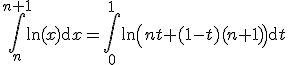 3$\Bigint_n^{n+1}\ln(x)\mathrm{d}x = \Bigint_0^1\ln\left(nt+(1-t)(n+1)\right)\mathrm{d}t
